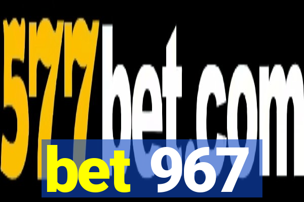 bet 967